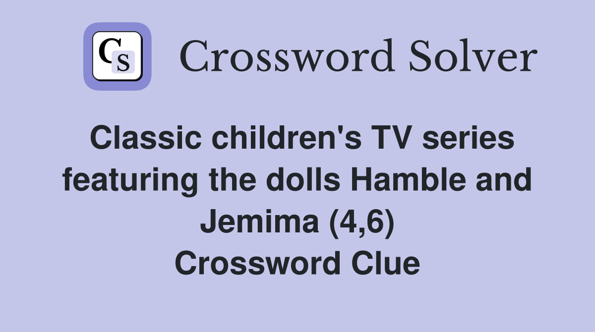 Classic children's TV series featuring the dolls Hamble and Jemima (4,6